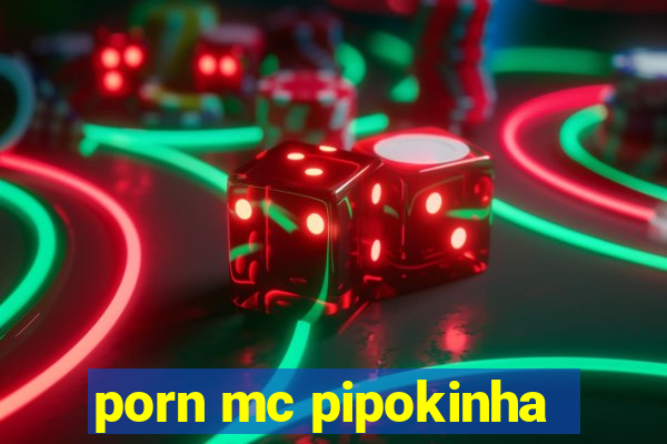 porn mc pipokinha